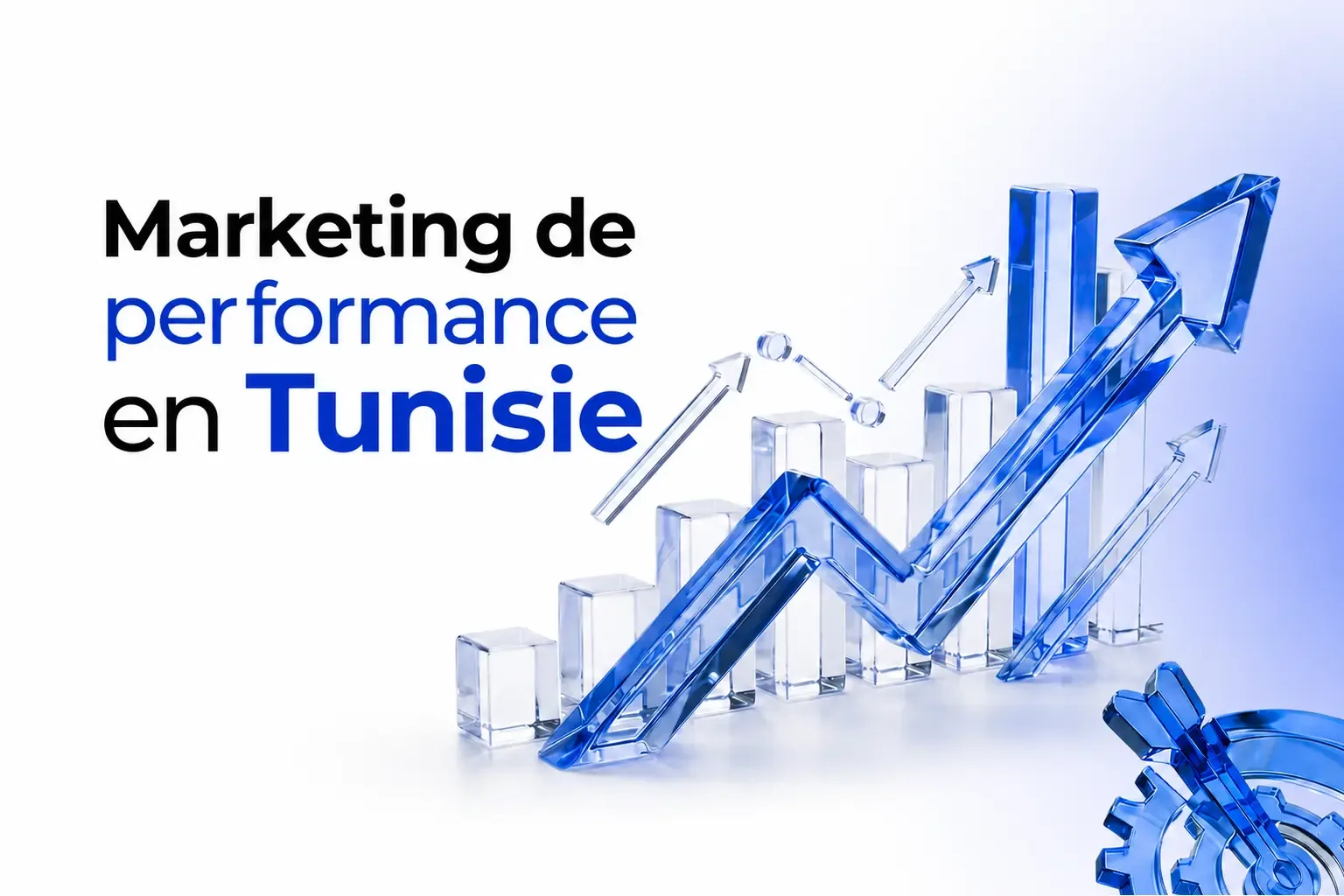 Marketing de performance en Tunisie : le guide pour dirigeants